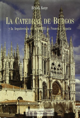 La Catedral De Burgos Y La Arquitectura Del Siglo XIII En Francia Y Espana