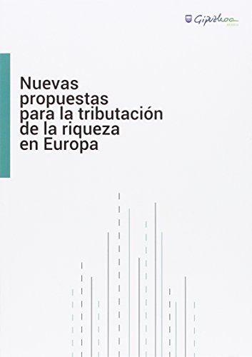 Aberastasuna zergapetzeko proposamen berriak Europan Nuevas propuestas para la tributacion de la riqueza en Europa.