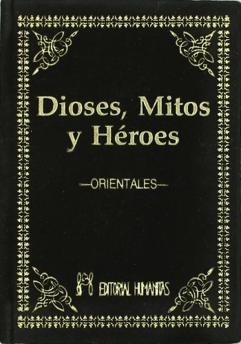 Dioses Mitos y Heroes Orientales