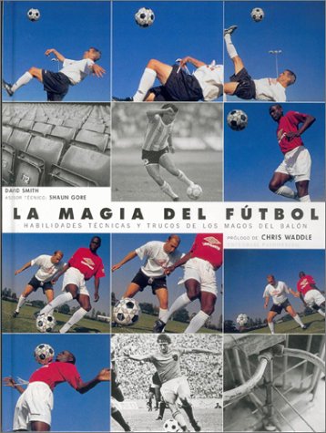 Magia del Fútbol. Habilidades Técnicas,LA