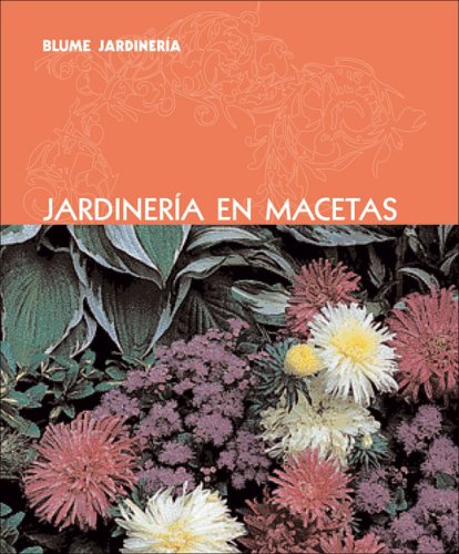 Jardinería En Macetas (Blume Jardinería) (Spanish Edition)