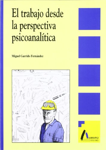 El trabajo desde la perspectiva psicoanalitica