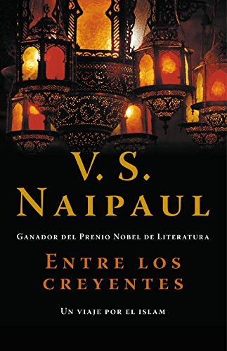Entre Los Creyentes: Un Viaje Por El Islam