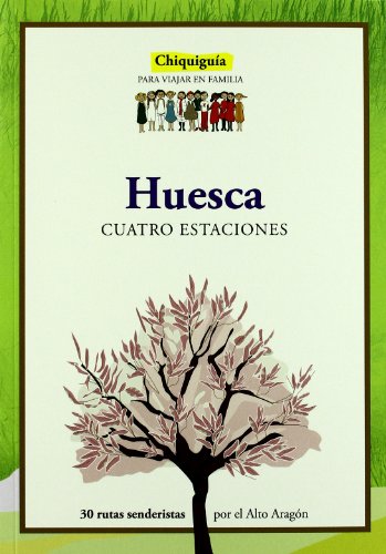 HUESCA CUATRO ESTACIONES - CHIQUIGUIA