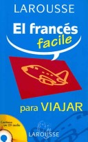 El Frances Facile / French Easy: Para Viajar / To Travel