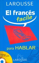 El Frances Facile / Easy French: Para Hablar / To Speak