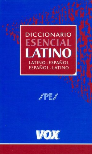 Diccionario Esencial Latino, Latino - Español/ Dictionary Latin Essential