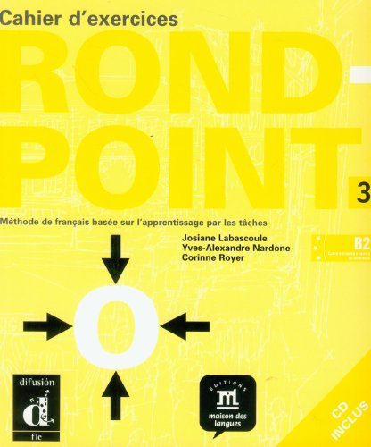 Rond - Point 3: Cahier D'Exercices, Methode De Francais Basee Sur L'Apprentissage Par Les Taches