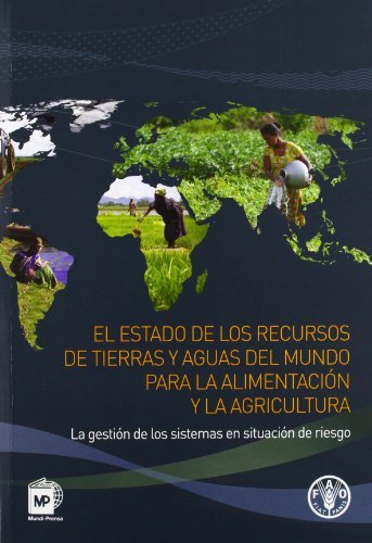 El estado de los recursos de tierras y aguas del mundo para la alimentacion y la agricultura