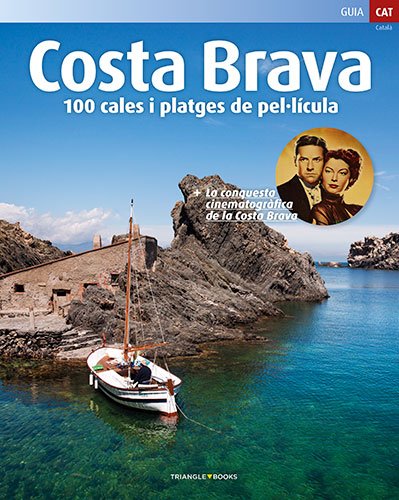 Costa Brava 100 Cales i platges de pel.licula