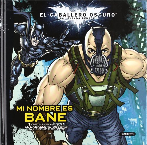 EL CABALLERO OSCURO. Mi Nombre Es Bane : EL CABALLERO OSCURO