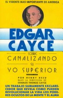 Edgar Cayce: Sobre Canalizando Su Yo Superior