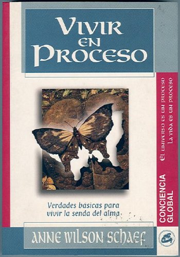 Vivir En Proceso: Verdades Básicas Para Vivir En El Mundo Del Alma (Conciencia Global) (Spanish Edition)
