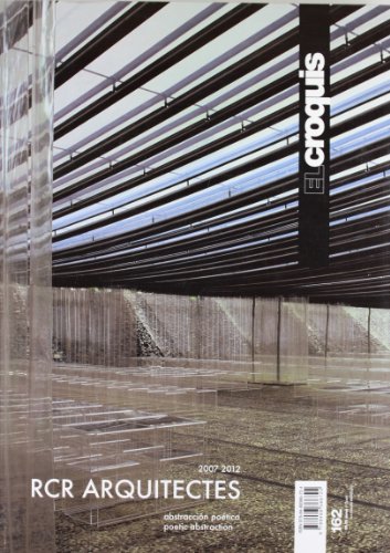El Croquis 162: Rcr Arquitectes 2007-2012 Poetic Abstraction