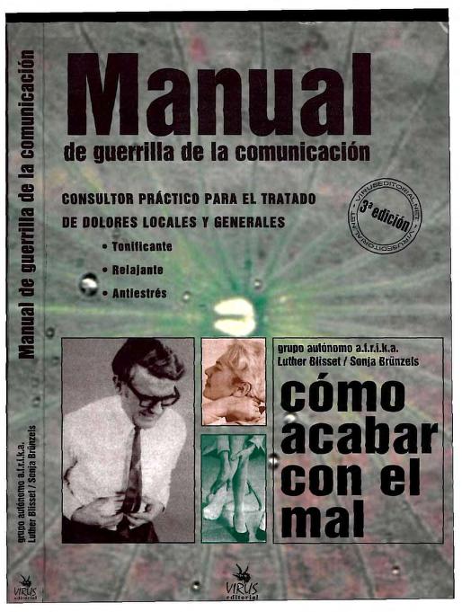 Cómo Acabar Con El Mal : Manual De Guerrilla De La Comunicación