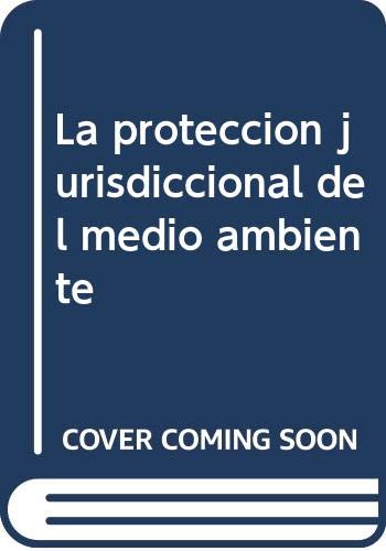 La proteccion jurisdiccional del medio ambiente