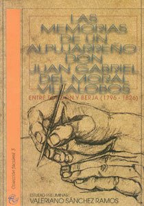 Las memorias de un alpujarreno Don Juan Gabriel del Moral Villalobos. Entre Fondon y Berja