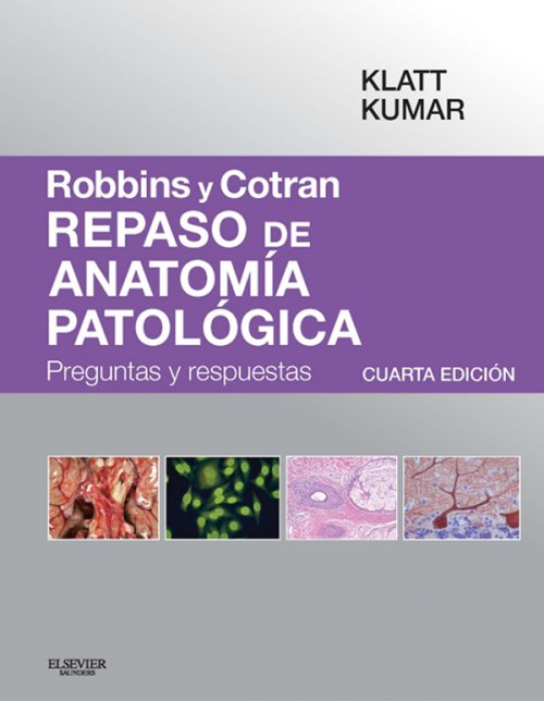 Robbins y Cotran. Repaso de Anatomía Patológica