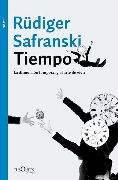 Tiempo: La Dimensión Temporal Y El Arte De Vivir (Ensayo) (Spanish Edition)