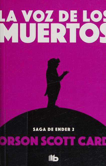 La Voz de Los Muertos / Speaker for the Dead by Orson Scott Card, ISBN 9788490707883