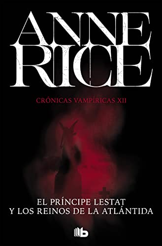 El Príncipe Lestat y Los Reinos de la Atlántida by Anne Rice, ISBN 9788490708705
