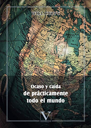 Ocaso Y Caída De Prácticamente Todo El Mundo