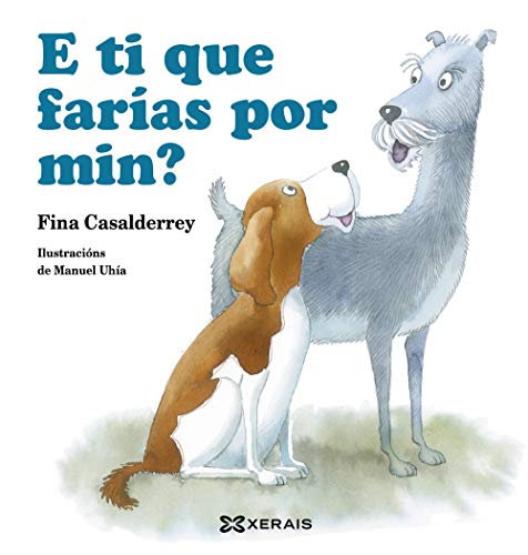 E ti que farias por min