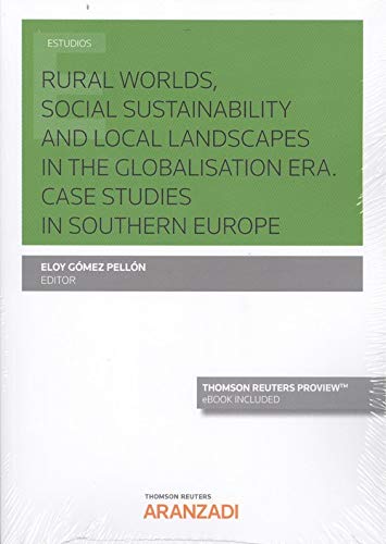 Rural Worlds Social Sustainability and local landscapes in the globalisation era. Case studies in southern Europe
