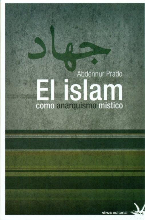 El Islam Como Anarquismo Místico