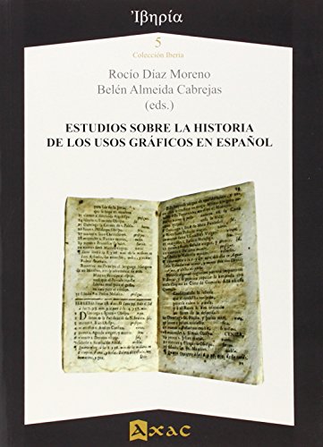Estudios sobre la historia de los usos graficos en espanol