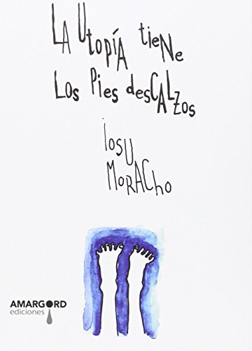 LA UTOPÍA TIENE LOS PIES DESCALZOS