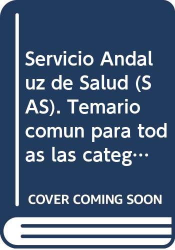 Servicio Andaluz de Salud . Temario Común Para Todas Las Categorías Profesionales y Test