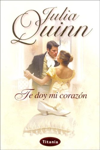 Te Doy Mi Corazón (Titania Época) (Spanish Edition) by Julia Quinn and Jayne Ann Krentz, ISBN 9788495752727