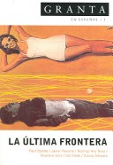 Granta En Espanol #3: La Ultima Frontera