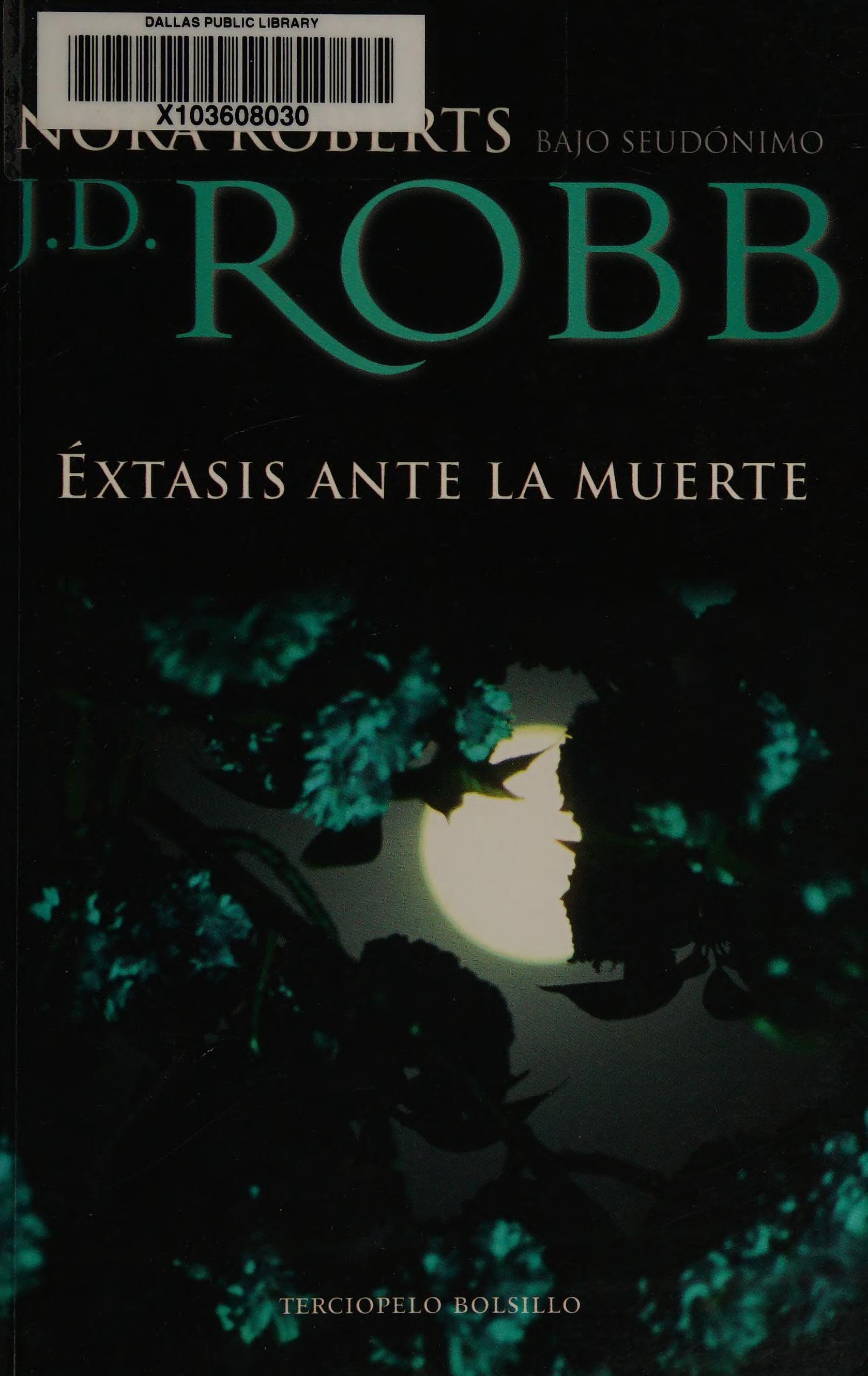 Éxtasis Ante la Muerte by J. D. Robb, ISBN 9788496575615