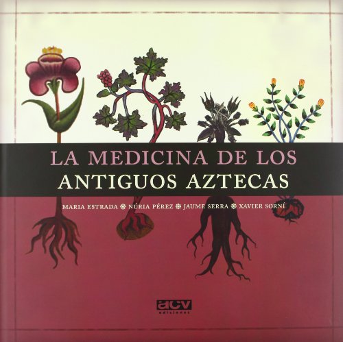 La Medicina De Los Antiguos Aztecas