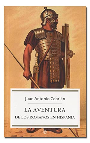 La aventura de los romanos en Hispania