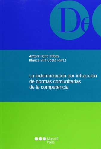La indemnizacion por infraccion de las normas comunitarias de la competencia