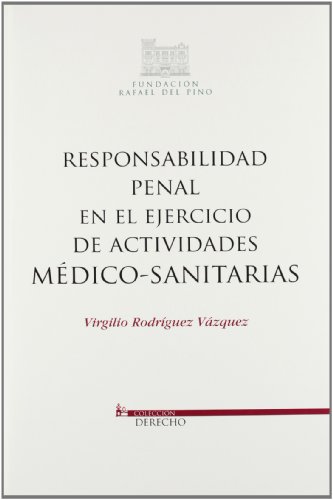 Responsabilidad penal en el ejercicio de actividades medico sanitarias