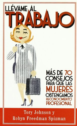 Llevame Al Trabajo/ Take This Book To Work (Nuevos Emprendedores) (Spanish Edition)