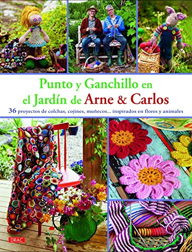 Punto Y Ganchillo En El Jardín De Arne & Carlos: 36 Proyectos De Colchas, Cojines, Muñecos...Inspirados En Flores Y Animales