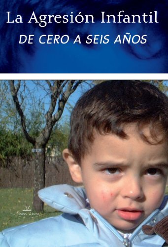 La agresion infantil de cero a seis anos