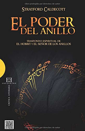 El Poder Del Anillo: Trasfondo Espiritual De El Hobbit Y El Señor De Los Anillos (Ensayo) (Spanish Edition)