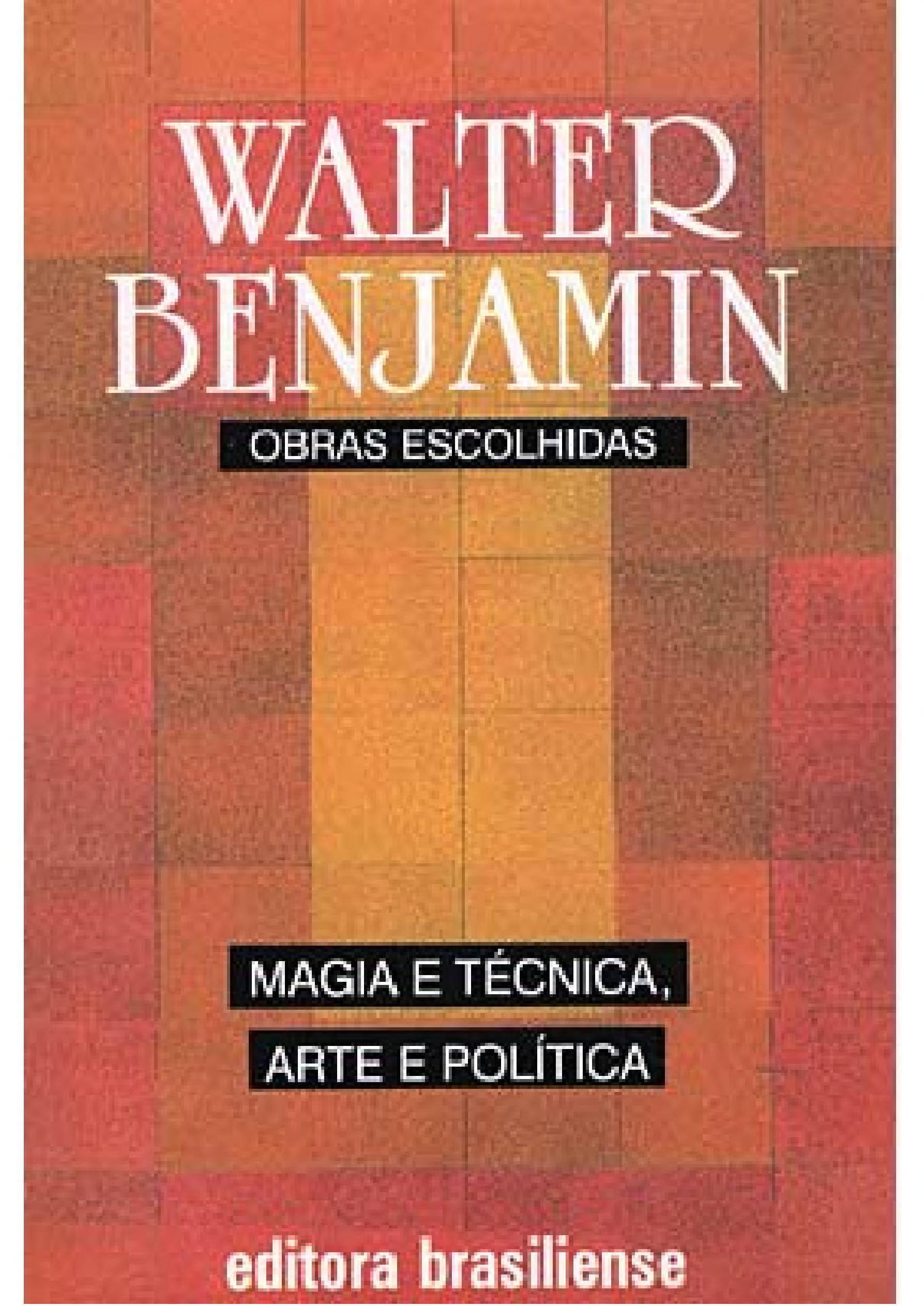 As Obras Escolhidas. Magia E Técnica, Arte E Política - Volume I