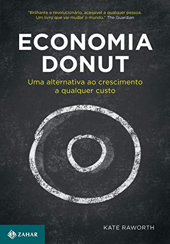 Economia Donut. Uma alternativa ao crescimento a qualquer custo