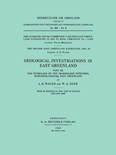 Geological Investigations In East Greenland, Part III - The Petrology Of The Skaergaard Intrusion, Kangerdlusgssuaq, East Greenland