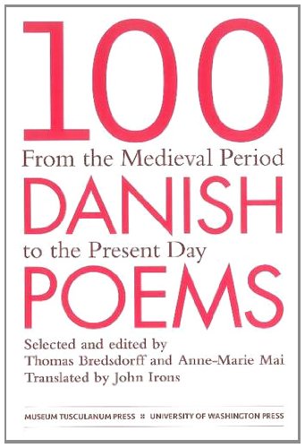 100 Danish Poems: From The Medieval Period To The Present Day