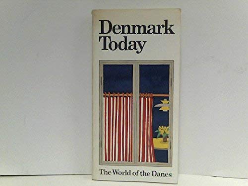 Denmark Today: The World Of The Danes