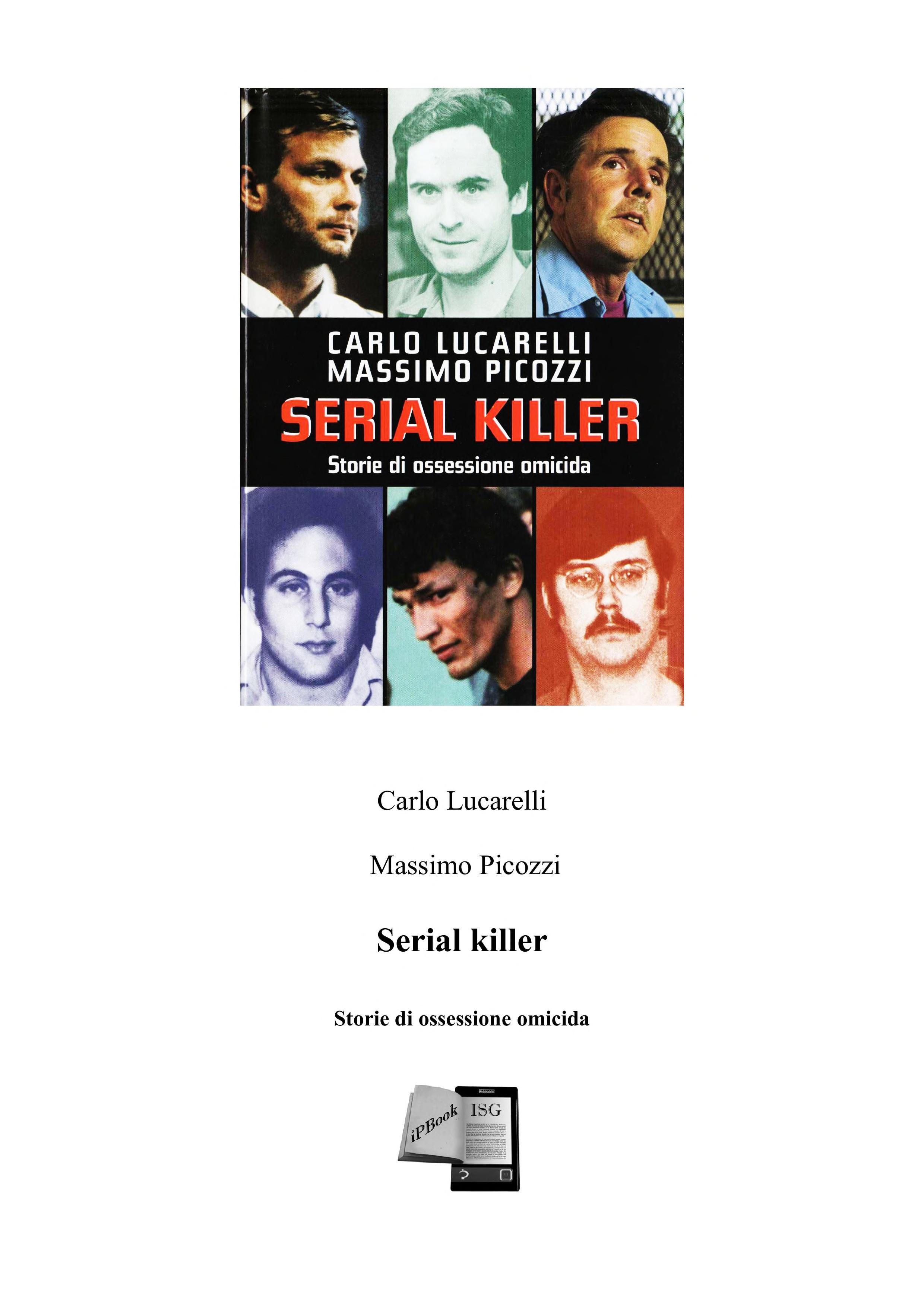 Serial Killer. Storie Di Ossessione Omicida