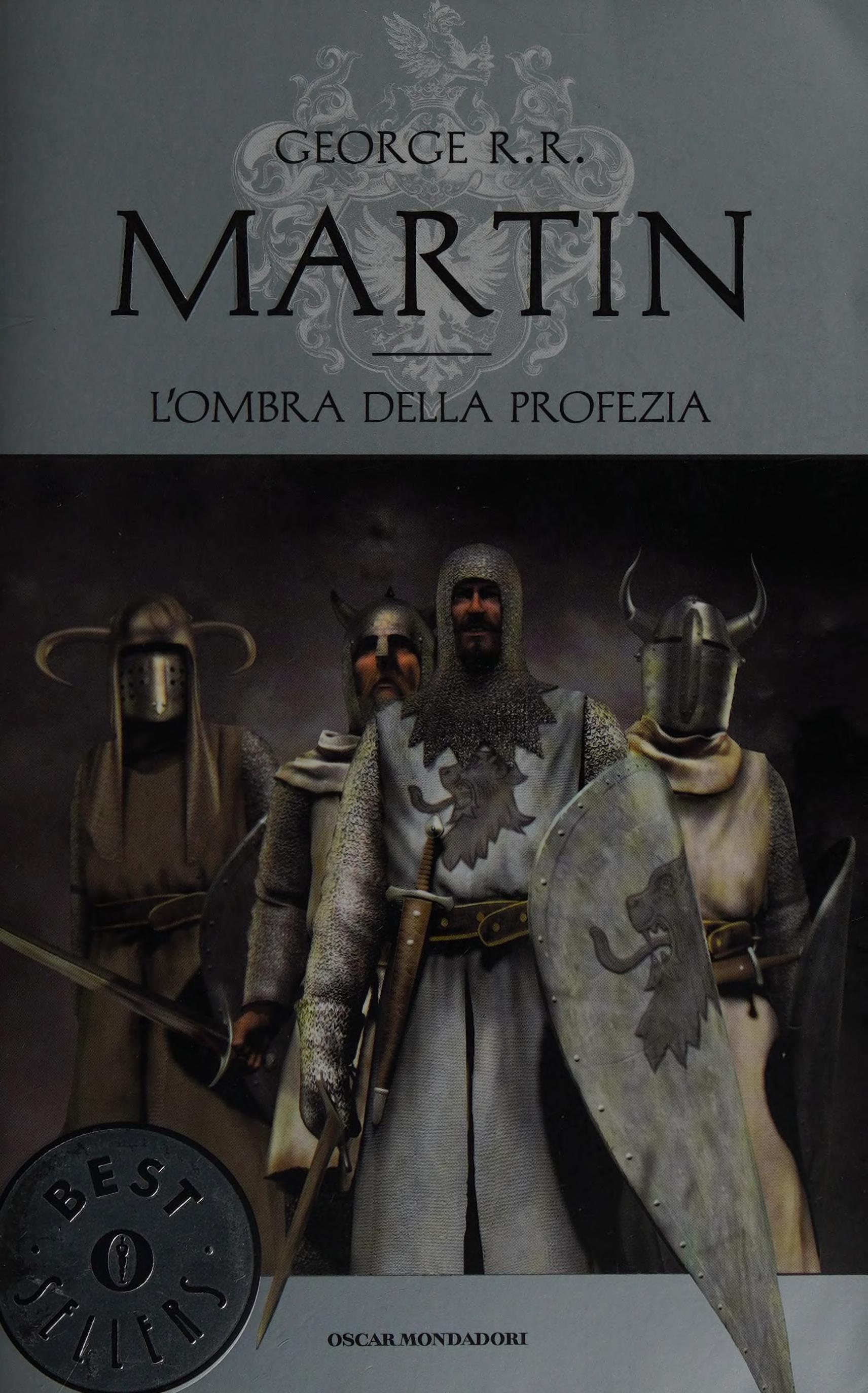 L'Ombra Della Profezia. Le Cronache Del Ghiaccio E Del Fuoco Vol. 9 by George R.R.Martin, George R. R. Martin, and Traduzione Di Sergio Altieri E Michela Benuzzi, ISBN 9788804583233